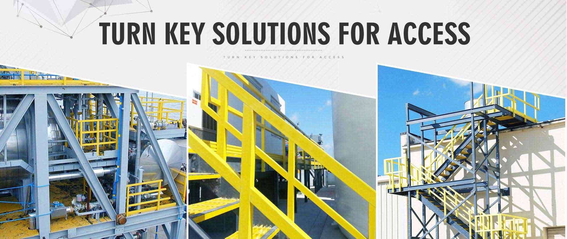 TURN KEY SOLUTIONS FOR ACCESS